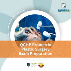 QCHP Prometric Plastic Surgery Exam Preparation