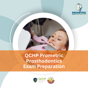 QCHP Prometric Prosthodontics Exam Preparation