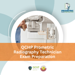 QCHP Prometric Radiography Technician Exam Preparation