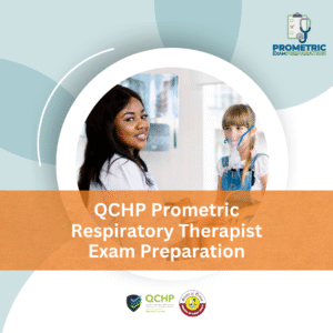 QCHP Prometric Respiratory Therapist Exam Preparation