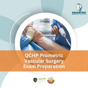 QCHP Prometric Vascular Surgery Exam Preparation