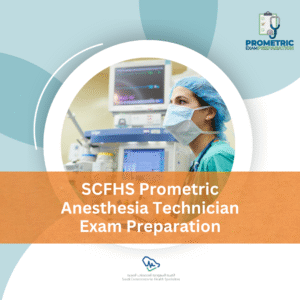 SCFHS Prometric Anesthesia Technician Exam preparation