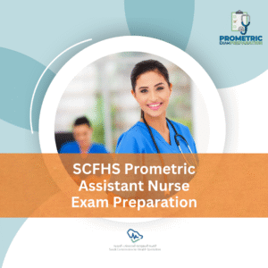SCFHS Prometric Assistant Nurse Exam preparation