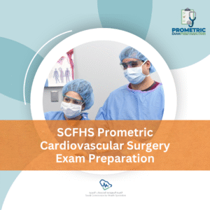 SCFHS Prometric Cardiovascular Surgery Exam preparation