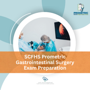SCFHS Prometric Gastrointestinal Surgery Exam preparation