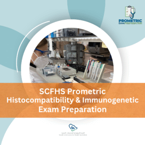 SCFHS Prometric Histocompatibility & Immunogenetic Exam preparation