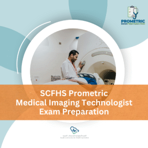 SCFHS Prometric Medical Imaging Technologists Exam Preparation