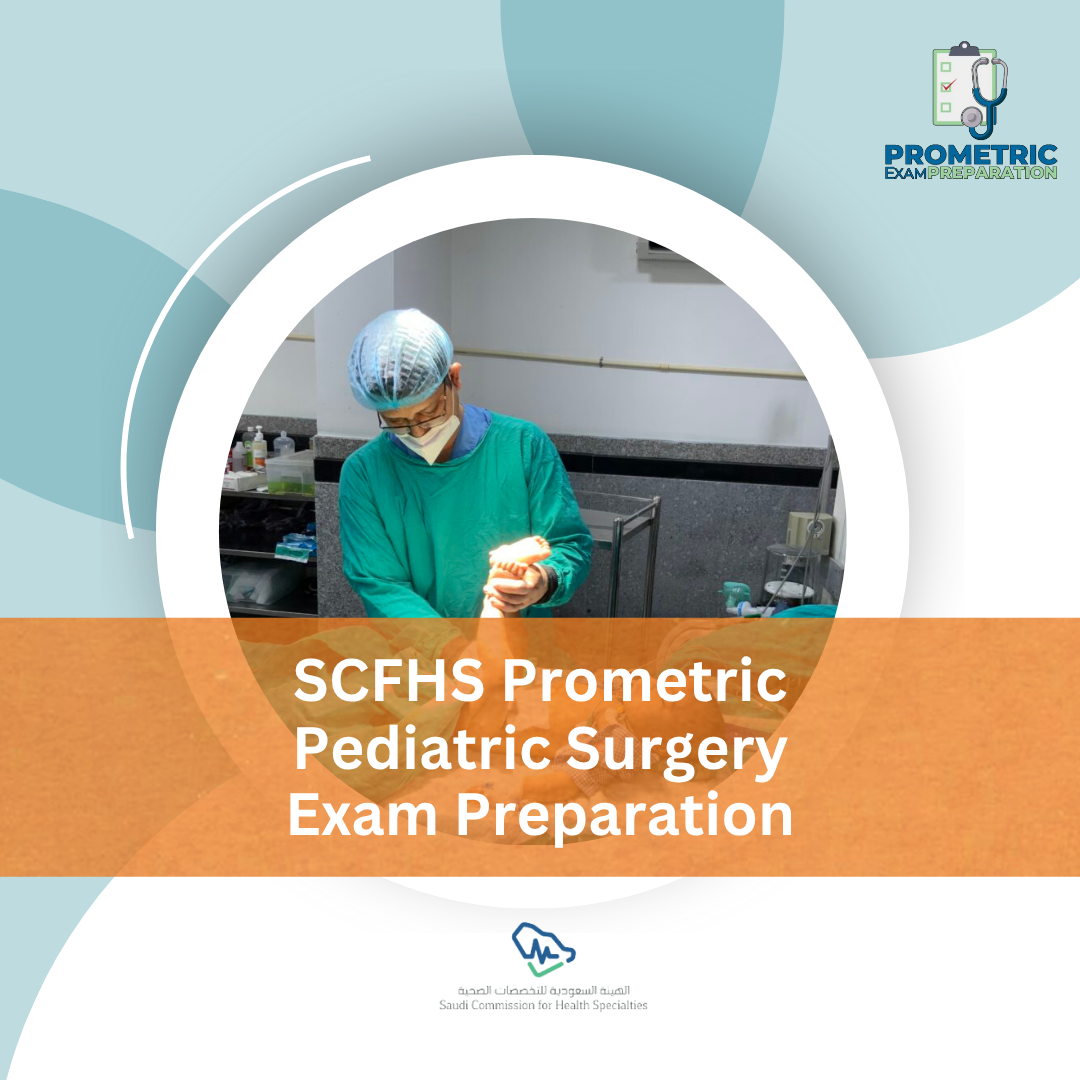 SCFHS Prometric Pediatric Surgery Exam Preparation