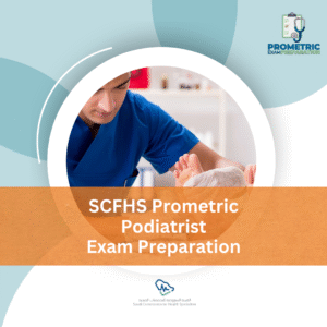 SCFHS Prometric Podiatrist Exam Preparation